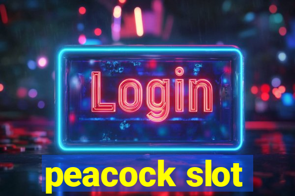 peacock slot