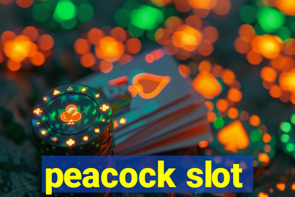 peacock slot