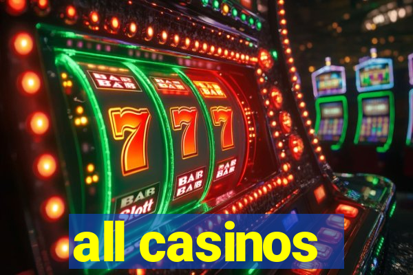 all casinos