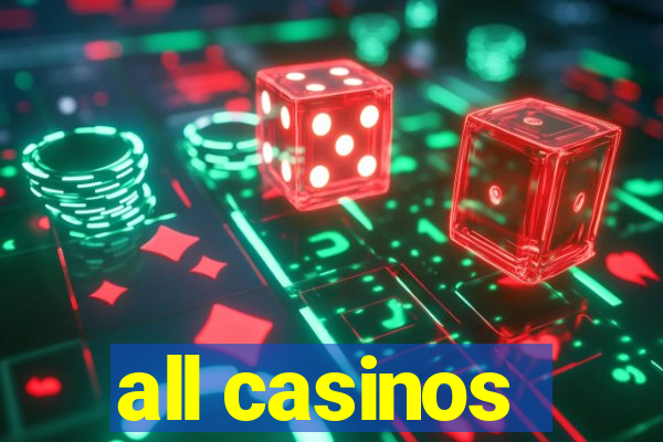 all casinos