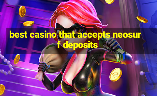 best casino that accepts neosurf deposits