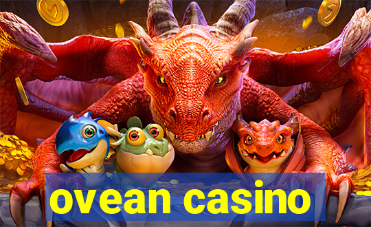 ovean casino