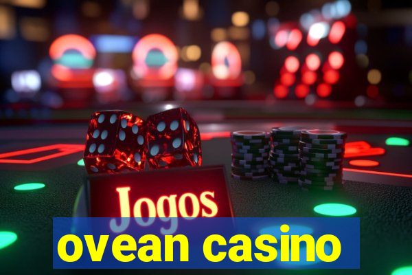 ovean casino