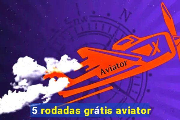 5 rodadas grátis aviator