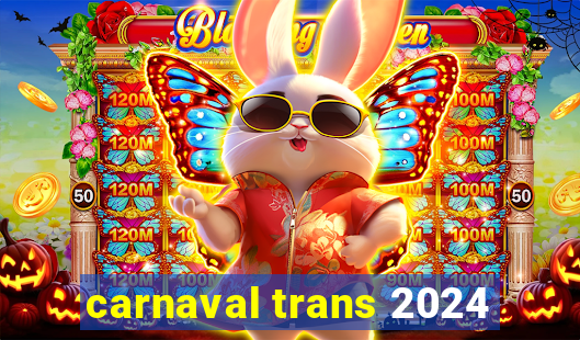 carnaval trans 2024