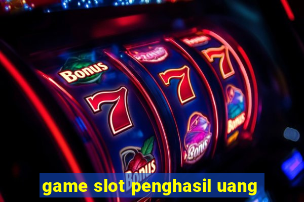 game slot penghasil uang