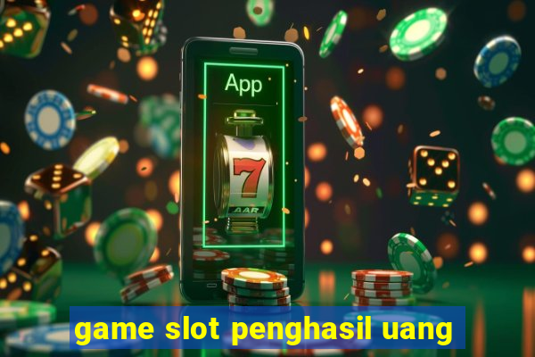 game slot penghasil uang