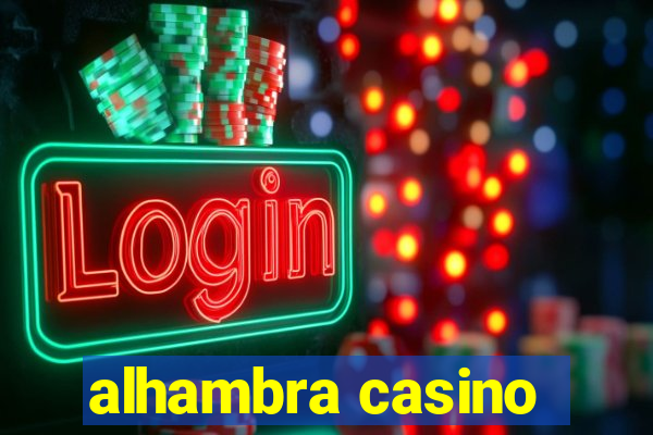 alhambra casino