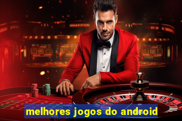 melhores jogos do android