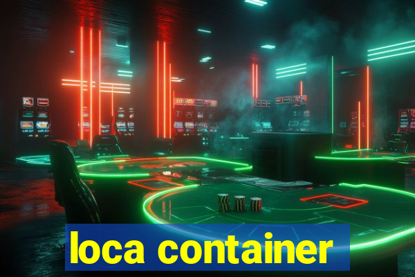 loca container