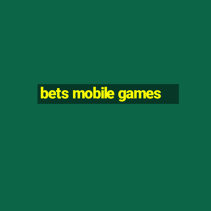 bets mobile games