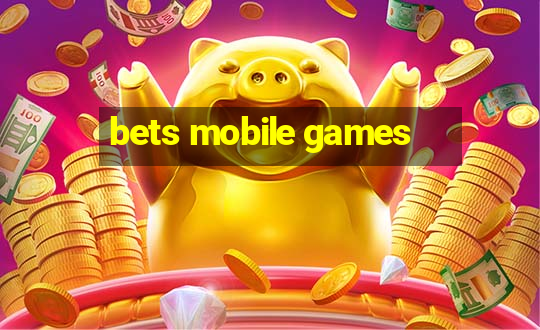 bets mobile games