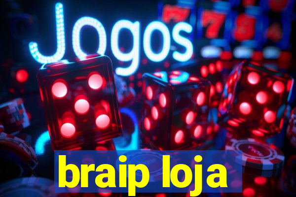 braip loja