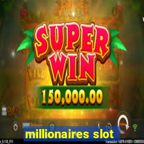 millionaires slot