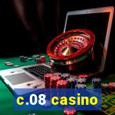 c.08 casino