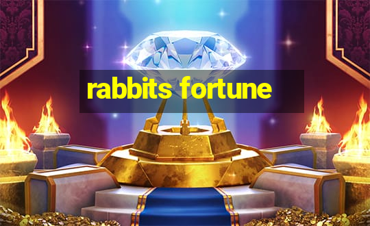 rabbits fortune