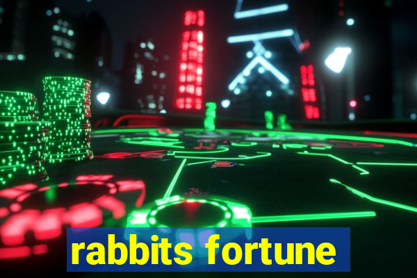 rabbits fortune