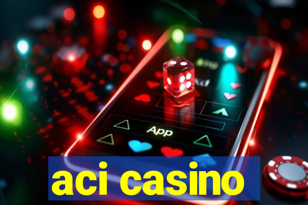 aci casino