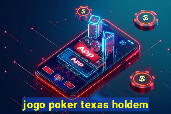 jogo poker texas holdem