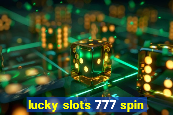 lucky slots 777 spin