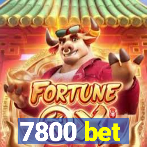 7800 bet