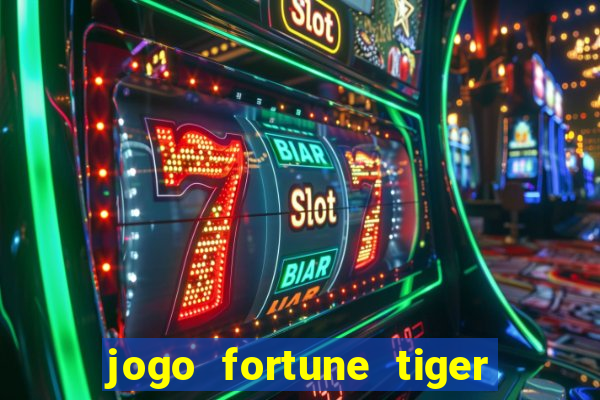 jogo fortune tiger é seguro