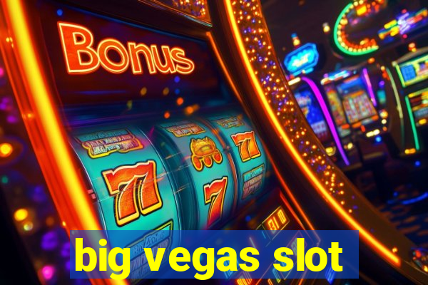 big vegas slot