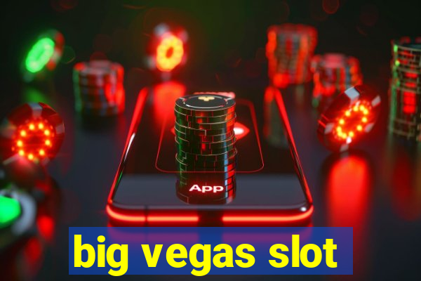 big vegas slot