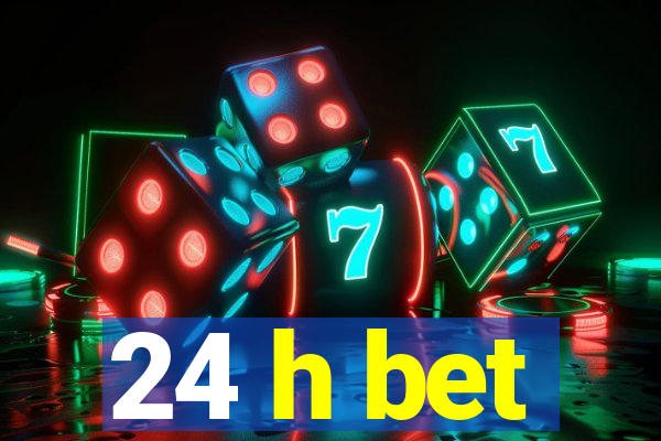 24 h bet