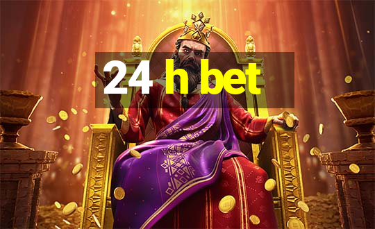 24 h bet