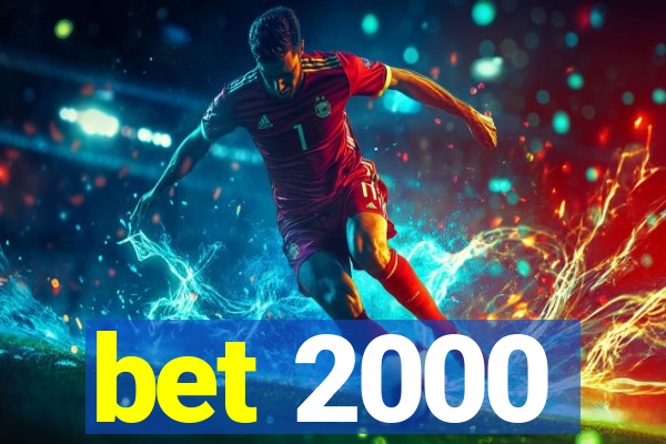 bet 2000