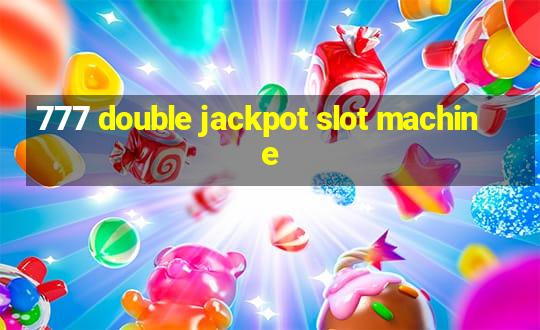 777 double jackpot slot machine