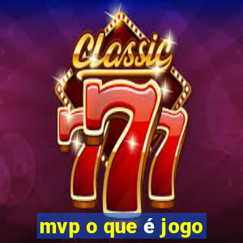 mvp o que é jogo