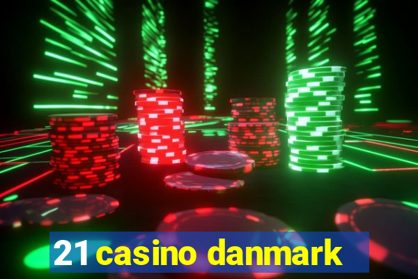 21 casino danmark