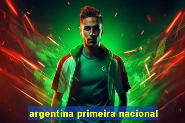 argentina primeira nacional