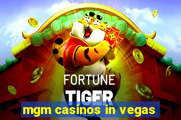 mgm casinos in vegas