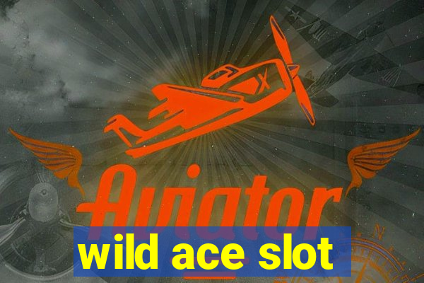 wild ace slot