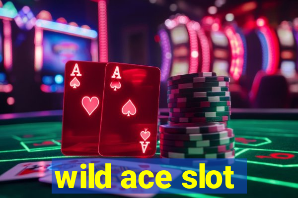 wild ace slot