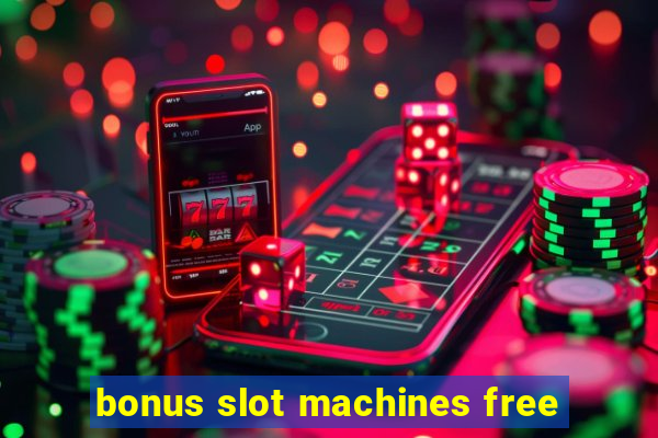 bonus slot machines free