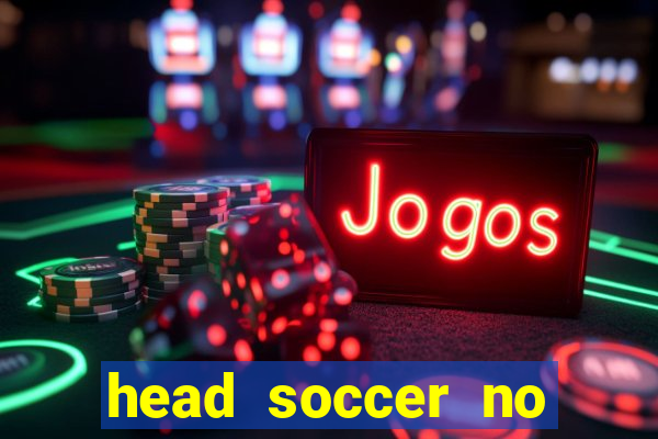 head soccer no click jogos