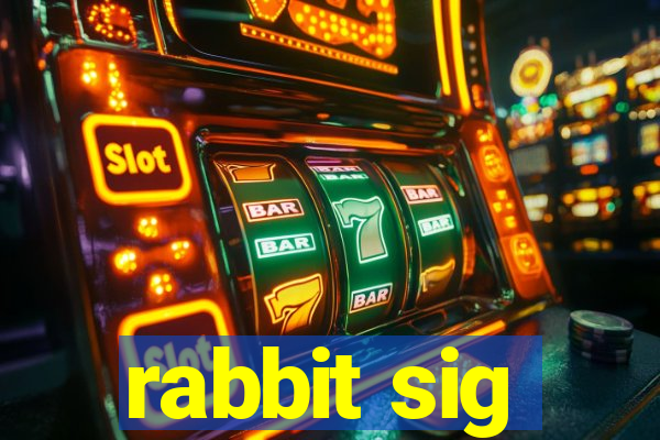 rabbit sig