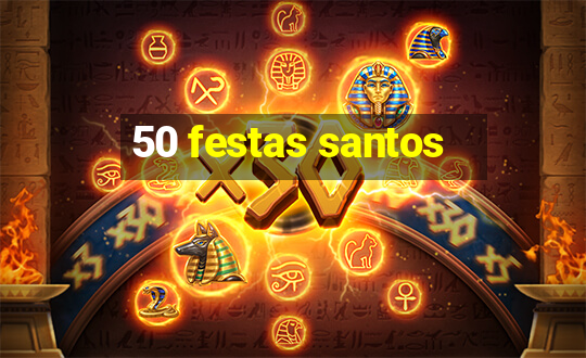 50 festas santos