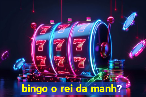 bingo o rei da manh?