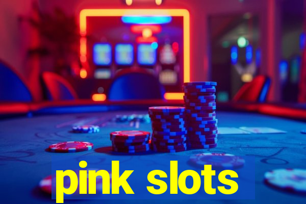 pink slots