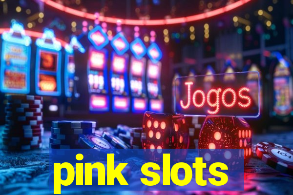 pink slots