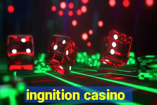 ingnition casino