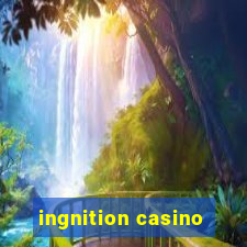 ingnition casino