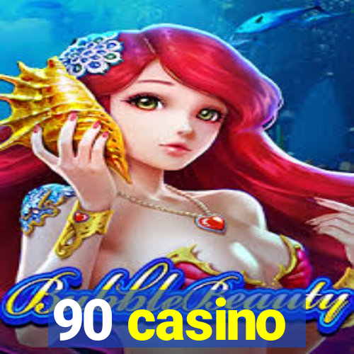 90 casino