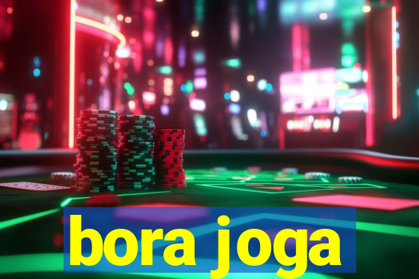 bora joga