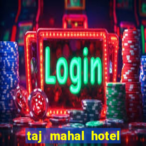 taj mahal hotel and casino